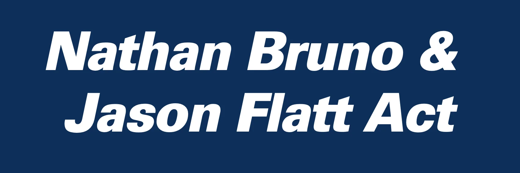 Nathan Bruno & JAson Flatt Act
